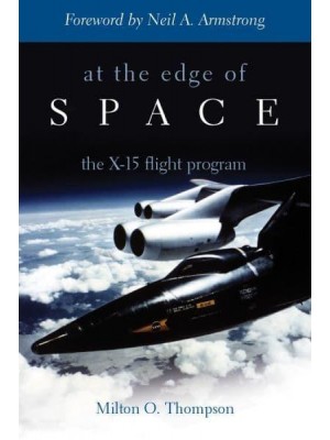 At the Edge of Space The X-15 Flight Program
