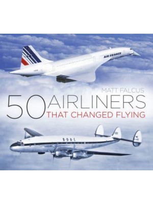 50 Airliners That Changed Flying