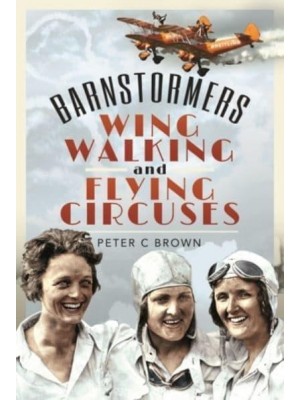 Barnstormers, Wing-Walking and Flying Circuses