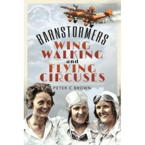 Barnstormers, Wing-Walking and Flying Circuses