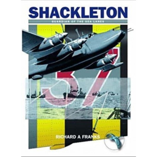 The Avro Shackleton Guardian of the Sea Lanes