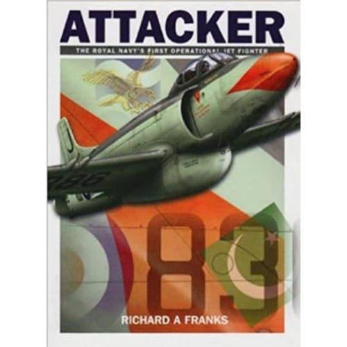 Supermarine Attacker The Royal Navy's First Operational Jet Fighter