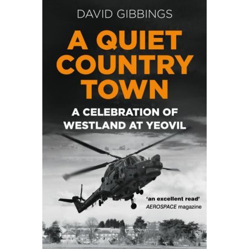 A Quiet Country Town A Celebration of Westland at Yeovil