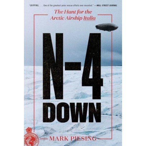N-4 Down The Hunt for the Arctic Airship Italia