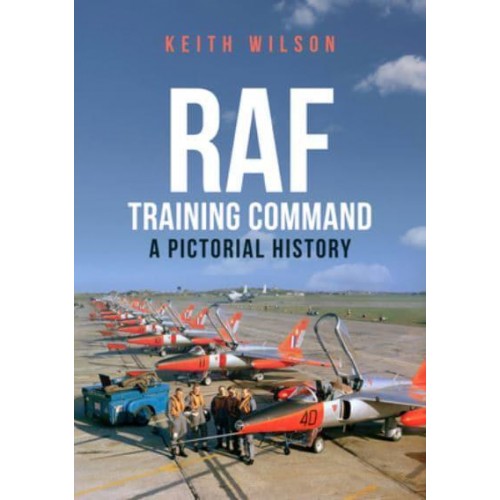 RAF Training Command A Pictorial History