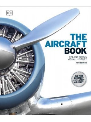 The Aircraft Book The Definitive Visual History
