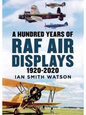 A Hundred Years of the RAF Air Display 1920-2020