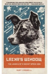 Laika's Window The Legacy of a Soviet Space Dog