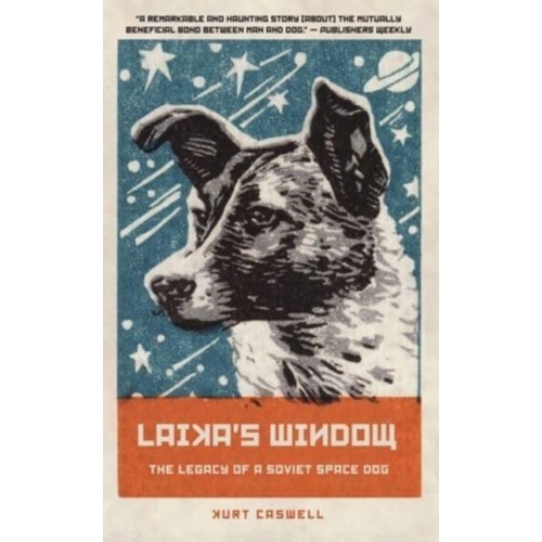 Laika's Window The Legacy of a Soviet Space Dog