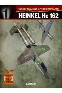 Heinkel He 162 - Secret Projects of the Luftwaffe