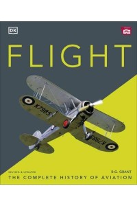 Flight The Complete History of Aviation