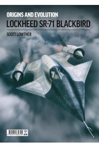 Lockheed SR-71 Blackbird Origins and Evolution