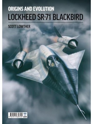 Lockheed SR-71 Blackbird Origins and Evolution