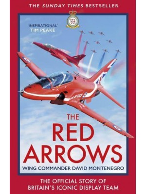 The Red Arrows The Official Story of Britain's Iconic Display Team