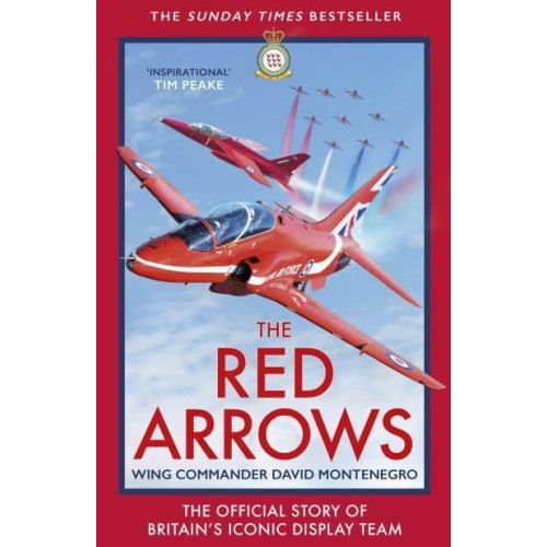 The Red Arrows The Official Story of Britain's Iconic Display Team