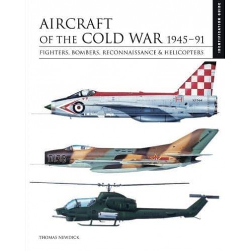 Aircraft of the Cold War 1945-1991 - Identification Guides