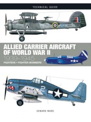 Allied Carrier Aircraft of World War II 1939-1945 - Technical Guides