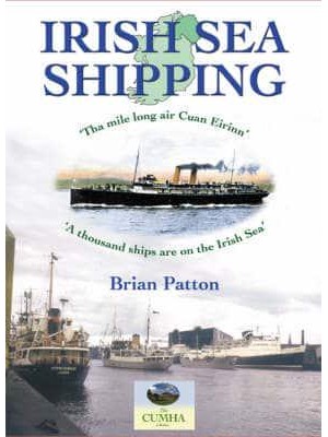Irish Sea Shipping 'Tha Mile Long Air Cuan Eirinn. ' A Thousands Ships Are on the Irish Sea.' - The Maritime Heritage of Ireland