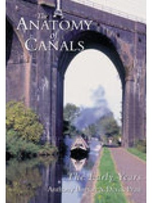 The Anatomy of Canals The Early Years