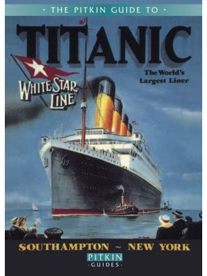 The Pitkin Guide to Titanic - Pitkin Guides
