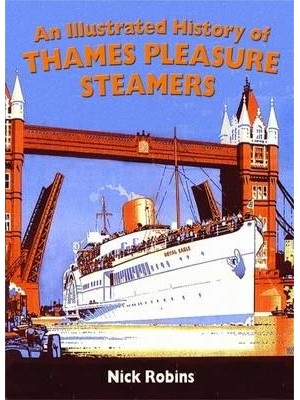 An Illustrated History of Thames Pleasure Steamers