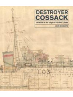 Destroyer Cossack Detailed in the Original Builders' Plans