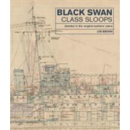 Black Swan Class Sloops Detailed in the Original Builders' Plans