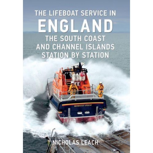 The Lifeboat Service in England The South Coast and Channel Islands Station by Station - The Lifeboat Service in ...