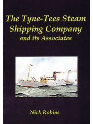 The Tyne-Tees Steam Shipping Company and Its Associates