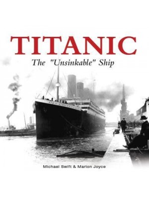 Titanic: The 'Unsinkable' Ship