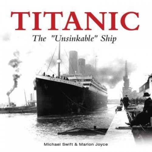 Titanic: The 'Unsinkable' Ship