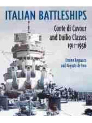 Italian Battleships 'Conte Di Cavour' and 'Duiio' Classes 1911-1956