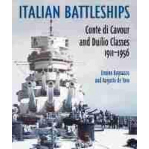 Italian Battleships 'Conte Di Cavour' and 'Duiio' Classes 1911-1956