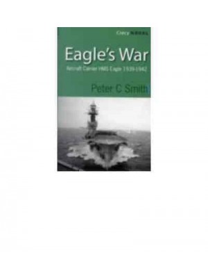 Eagle's War Aircraft Carrier HMS Eagle 1939-1942 - Crecy Naval