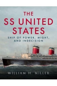 SS United States Ship of Power, Might, and Indecision