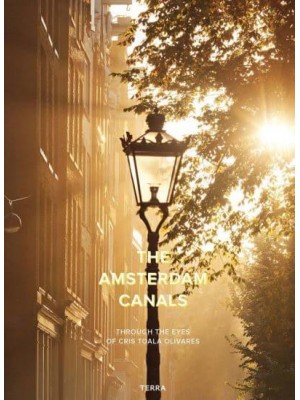 Amsterdam Canals Through the Eyes of Cris Toala Olivares - Lannoo Publishers