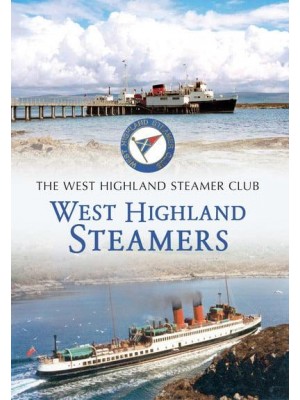 West Highland Steamers A Pictorial Record 1967-2007