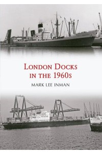 London Docks in the 1960S
