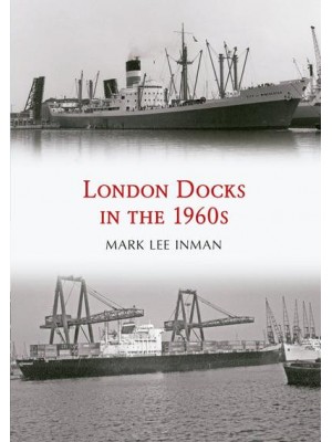 London Docks in the 1960S