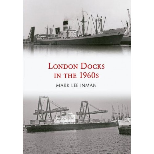 London Docks in the 1960S