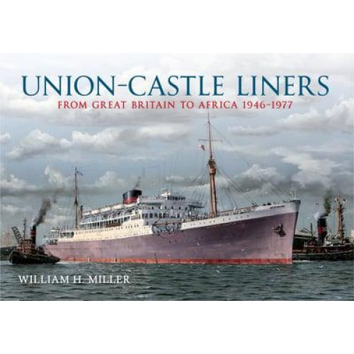 Union-Castle Liners From Great Britain to Africa 1946-1977