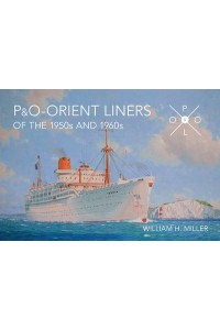 P & O-Orient Liners of the 1950S and 1960S