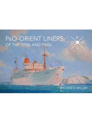 P & O-Orient Liners of the 1950S and 1960S