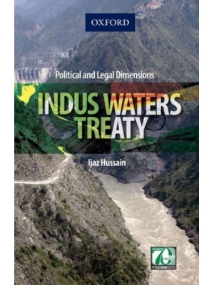 Indus Waters Treaty Political and Legal Dimensions