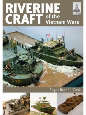 Shipcraft 26 Riverine Craft of the Vietnam Wars - ShipCraft