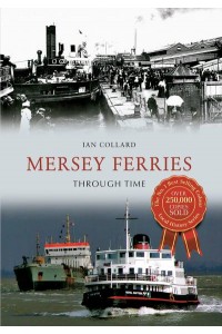 Mersey Ferries Through Time - Local History Series