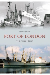 Port of London Through Time - Through Time