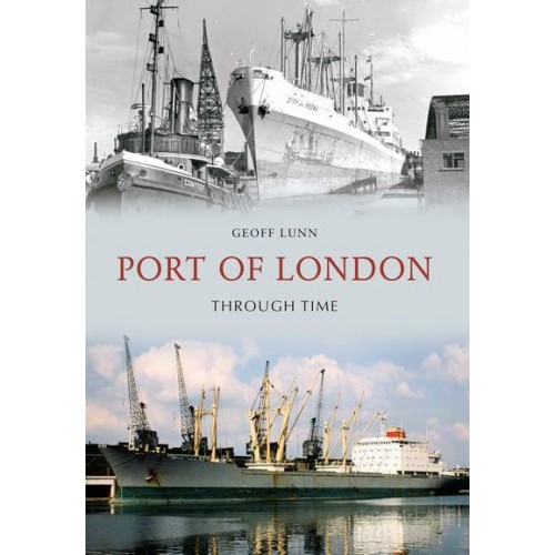 Port of London Through Time - Through Time