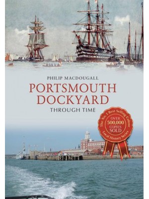 Portsmouth Dockyard Through Time - Through Time
