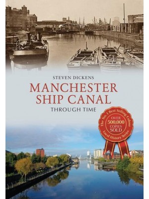 Manchester Ship Canal Through Time - Through Time